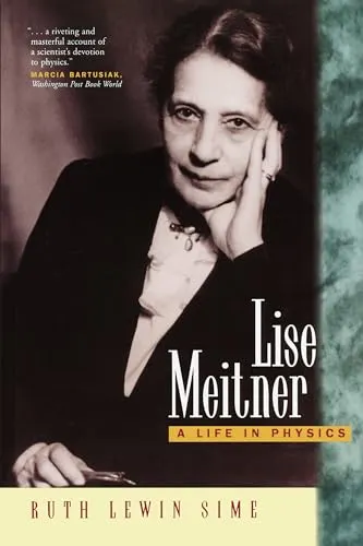 Couverture du livre Lise Meitner: A Life in Physics de Ruth Lewin Sime